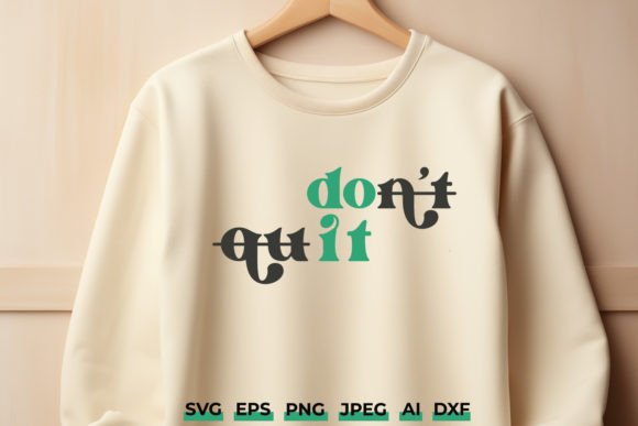 Download Don't Quit, Do It Inspirational SVG - Inspiration Collection