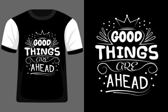 Download Good Things Are Ahead T Shirt Design - T shirt design Collection